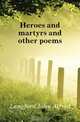 Heroes and martyrs and other poems, Langford John Alfred 