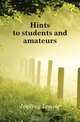 Hints to students and amateurs, Jopling Louise 