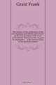 The history of the celebration of the two hundred and fiftieth anniversary of the incorporation of the town of Westfield, Massachusetts, August 31, September ... with reminiscences of the last half-century, Grant Frank 