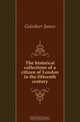 The historical collections of a citizen of London in the fifteenth century, Gairdner James 
