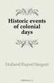 Historic events of colonial days, Holland Rupert Sargent 