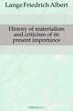 History of materialism and criticism of its present importance, Lange Friedrich Albert 
