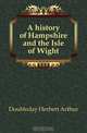 A history of Hampshire and the Isle of Wight, Doubleday Herbert Arthur 