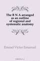 The B N A arranged as an outline of regional and systematic anatomy, Emmel Victor Emanuel 