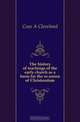 The history of teachings of the early church as a basis for the re-union of Christendom, Coxe A Cleveland 