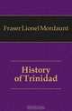 History of Trinidad, Fraser Lionel Mordaunt 