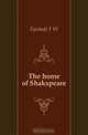 The home of Shakspeare, Fairholt Frederick William 