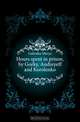 Hours spent in prison, by Gorky, Andreyeff and Korolenko, Galinska Marya 