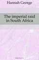 The imperial raid in South Africa, Hannah George 