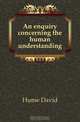 An enquiry concerning the human understanding, Hume David 