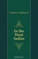 In the West Indies, Fairbairn William B. 