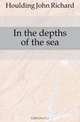 In the depths of the sea, Houlding John Richard 
