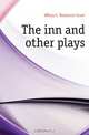 The inn and other plays, Mary C. Roylance Court 