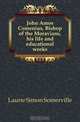 John Amos Comenius, Bishop of the Moravians, his life and educational works, Laurie Simon Somerville 