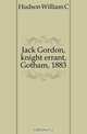 Jack Gordon, knight errant, Gotham, 1883, Hudson William C 