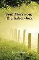 Jem Morrison, the fisher-boy, Lamb Ruth 