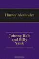 Johnny Reb and Billy Yank, Alexander Hunter 