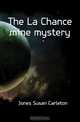 The La Chance mine mystery, Jones Susan Carleton 