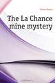 The La Chance mine mystery, Jones Susan 