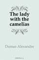 The lady with the camelias, Александр Дюма 