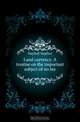 Land currency. A treatise on the important subject of no tax, Maybell Stephen 