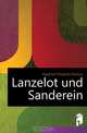 Lanzelot und Sanderein, Huebner Friedrich Markus 