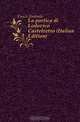 La poetica di Lodovico Castelvetro (Italian Edition), Fusco Antonio 