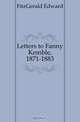 Letters to Fanny Kemble, 1871-1883, FitzGerald Edward 