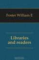 Libraries and readers, Foster William E 