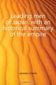 Leading men of Japan, with an historical summary of the empire, Lanman Charles 