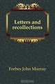 Letters and recollections, Forbes John Murray 