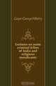 Lectures on some criminal tribes of India and religious mendicants, Gayer George Whitty 
