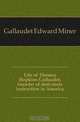 Life of Thomas Hopkins Gallaudet, founder of deaf-mute instruction in America, Gallaudet Edward Miner 