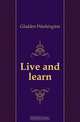 Live and learn, Washington Gladden 