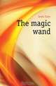 The magic wand, Jenks Tudor 