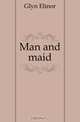 Man and maid, Glyn Elinor 