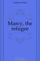 Marcy, the refugee, Castlemon Harry 