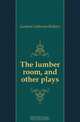 The lumber room, and other plays, Gaskoin Catherine Bellairs 