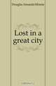 Lost in a great city, Amanda Minnie Douglas 