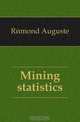 Mining statistics, Remond Auguste 