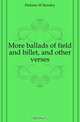 More ballads of field and billet, and other verses, Holmes W. Kersley 