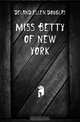 Miss Betty of New York, Deland Ellen Douglas 