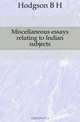 Miscellaneous essays relating to Indian subjects, Hodgson B. H. 
