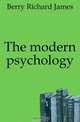 The modern psychology, Berry Richard James 