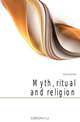 Myth, ritual and religion, Andrew Lang 