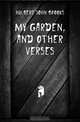 My garden, and other verses, Hulbert John Brooks 