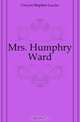 Mrs. Humphry Ward, Gwynn Stephen Lucius 