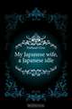 My Japanese wife, a Japanese idle, Holland Clive 