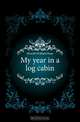 My year in a log cabin, Howells William Dean 