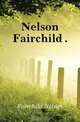 Nelson Fairchild, Fairchild Nelson 